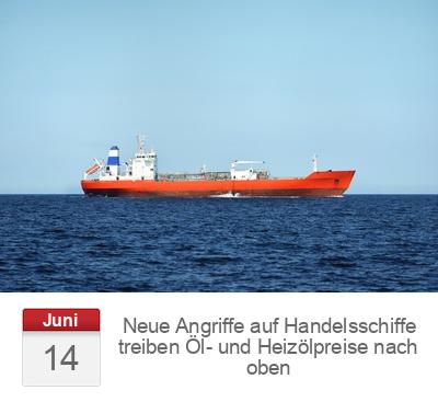 Neue Angriffe auf Handelsschiffe treiben Öl- und Heizölpreise nach oben