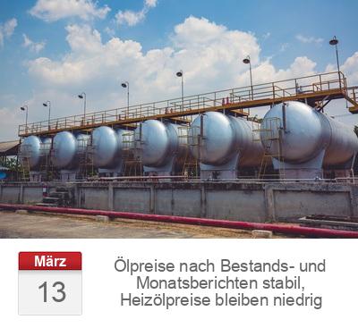 Ölpreise nach Bestands- und Monatsberichten stabil, Heizölpreise bleiben niedrig