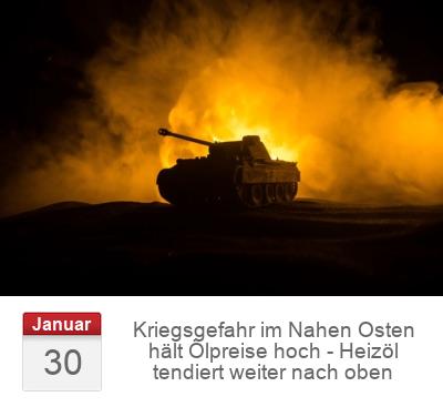 Kriegsgefahr im Nahen Osten hält Ölpreise hoch - Heizöl tendiert weiter nach oben