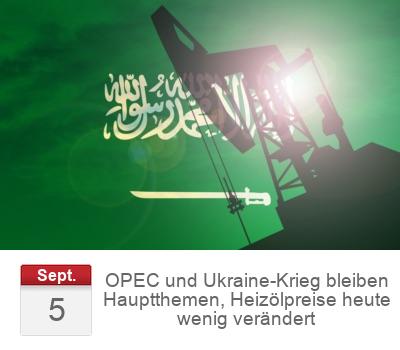 OPEC und Ukraine-Krieg bleiben Hauptthemen, Heizölpreise heute wenig verändert