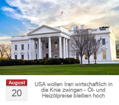 USA wollen Iran wirtschaftlich in die Knie zwingen - Öl- und Heizölpreise bleiben hoch
